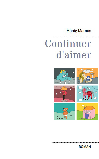 Continuer d'aimer - Marcus Hönig - Marielle Tollis - Illustration